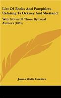 List of Books and Pamphlets Relating to Orkney and Shetland