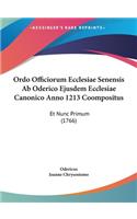 Ordo Officiorum Ecclesiae Senensis AB Oderico Ejusdem Ecclesiae Canonico Anno 1213 Coompositus