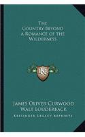 Country Beyond a Romance of the Wilderness