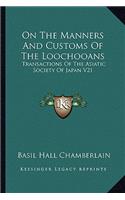 On The Manners And Customs Of The Loochooans: Transactions Of The Asiatic Society Of Japan V21(English)