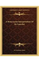A Rosicrucian Interpretation of Sir Lancelot