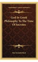 God in Greek Philosophy to the Time of Socrates