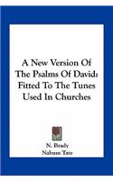 A New Version Of The Psalms Of David