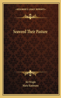 Seaweed Their Pasture