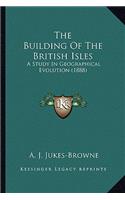 The Building Of The British Isles