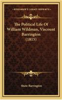 The Political Life of William Wildman, Viscount Barrington (1815)