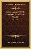 Italian Gardens Of The Renaissance And Other Studies (1914)