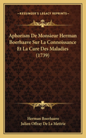 Aphorism De Monsieur Herman Boerhaave Sur La Connoissance Et La Cure Des Maladies (1739)