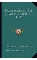 L'Algebre Selon Ses Vrais Principes V1 (1789)