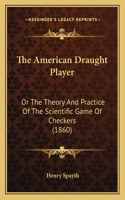 The American Draught Player