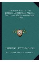 Historia Vitae Et In Literas Meritorum Angeli Politiani, Ortu Ambrogini (1736)