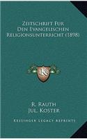 Zeitschrift Fur Den Evangelischen Religionsunterricht (1898)