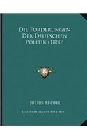 Die Forderungen Der Deutschen Politik (1860)