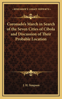 Coronado's March in Search of the Seven Cities of Cibola and Discussion of Their Probable Location