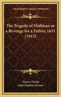 The Tragedy of Hoffman or a Revenge for a Father, 1631 (1913)