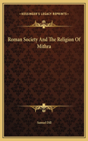 Roman Society And The Religion Of Mithra