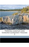 Théâtre complet [de] Edmond Gondinet Volume 5