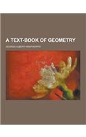 A Text-Book of Geometry