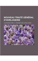 Nouveau Traite General D'Horlogerie (2)