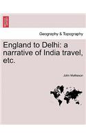 England to Delhi