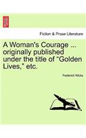 Woman's Courage ... Originally Published Under the Title of 