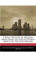 A Brief History of Modern Japan from the End of World War II to the Lost Decade