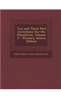 Two and Three Part Inventions for the Pianoforte, Volume 2