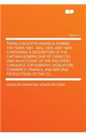 Travels in South America, During the Years 1801, 1802, 1803, and 1804