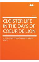 Cloister Life in the Days of Coeur de Lion
