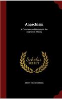 Anarchism: A Criticism and History of the Anarchist Theory