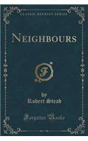 Neighbours (Classic Reprint)