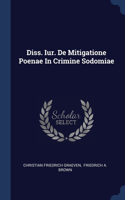 Diss. Iur. De Mitigatione Poenae In Crimine Sodomiae