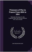 Prisoners of War in France From 1804 to 1814