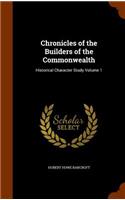 Chronicles of the Builders of the Commonwealth: Historical Character Study Volume 1