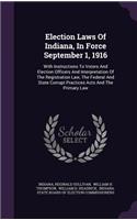 Election Laws of Indiana, in Force September 1, 1916