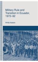 Military Rule and Transition in Ecuador, 1972-92