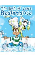 The Bath of Least Resistance