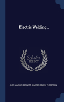 Electric Welding ..
