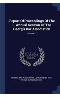 Report Of Proceedings Of The ... Annual Session Of The Georgia Bar Association; Volume 21