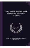 OiDe Cloinne Tuireann = The Fate of the Children of Tuireann