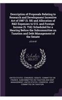 Description of Proposals Relating to Research and Development Incentive Act of 1987 (S. 58) and Allocation of R&d Expenses to U.S. and Foreign Income (S. 716): Scheduled for a Hearing Before the Subcommittee on Taxation and Debt Management of the Senate: Jcs-6-87