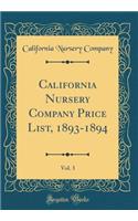 California Nursery Company Price List, 1893-1894, Vol. 3 (Classic Reprint)