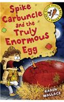 Spike Carbuncle and the Truly Enormous Egg