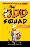The Odd Squad, Bully Bait
