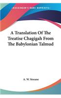 Translation Of The Treatise Chagigah From The Babylonian Talmud