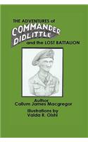 Adventures of Commander Didlittle and the Lost Battalion