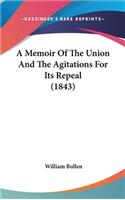 A Memoir of the Union and the Agitations for Its Repeal (1843)