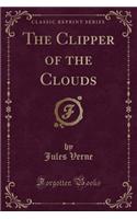 The Clipper of the Clouds (Classic Reprint)
