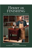 Flexner on Finishing: Finally - Answers to Your Wood Finishing Fears & Frustrations