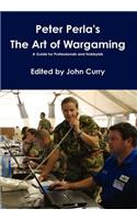 Peter Perla's The Art of Wargaming A Guide for Professionals and Hobbyists